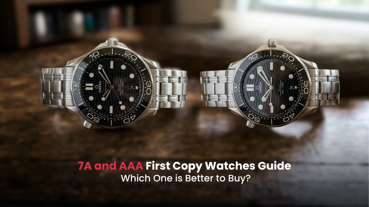 7A and AAA first-copy watches explained simply. Compare quality, design, and price to choose the best first-copy watches for your style and budget.